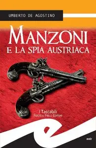 Umberto De Agostino - Manzoni e la spia austriaca