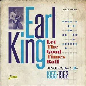 Earl King - Let The Good Times Roll: Singles As & Bs 1955-1962 (2016)