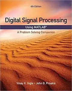 Digital Signal Processing Using MATLAB: A Problem Solving Companion, 4 edition