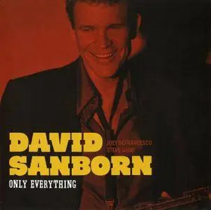 David Sanborn - Only Everything (2010) {Decca}