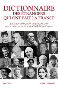 Pascal Ory, "Dictionnaire des étrangers qui ont fait la France"