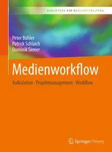 Medienworkflow: Kalkulation – Projektmanagement – Workflow