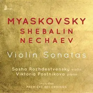 Sasha Rozhdestvensky & Viktoria Postnikova - Myaskovsky, Shebalin & Nechaev: Violin Sonatas (2018) [24/96]