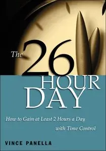 The 26-Hour Day: How to Gain at Least 2 Hours a Day with Time Control (repost)