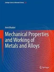 Mechanical Properties and Working of Metals and Alloys (Springer Series in Materials Science) [Repost]