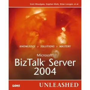 Microsoft BizTalk Server 2004 Unleashed (Repost) 