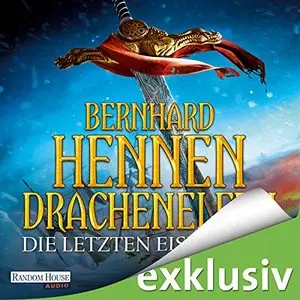 Die letzten Eiskrieger - Drachenelfen 4 by Bernhard Hennen