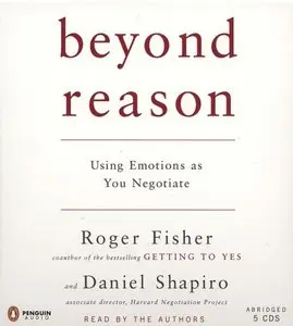 Beyond Reason: Using Emotions as You Negotiate (Audiobook)