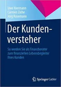 Der Kundenversteher: So werden Sie als Finanzberater zum finanziellen Lebensbegleiter Ihres Kunden (Repost)