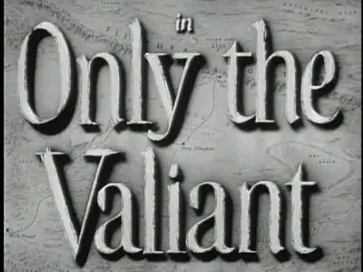 Only the Valiant (1951)