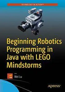 Beginning Robotics Programming in Java with LEGO Mindstorms [Repost]