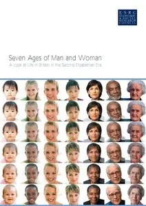 Seven Ages of Man and Woman: A Look at Life in Britain in the Second Elizabethan Era