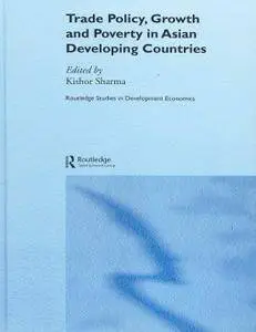 Trade Policy, Growth and Poverty in Asian Developing Countries