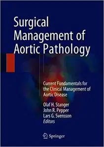 Surgical Management of Aortic Pathology: Current Fundamentals for the Clinical Management of Aortic Disease