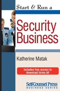 «Start & Run a Security Business» by Katherine Matak