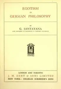 «Egotism in German Philosophy» by George Santayana