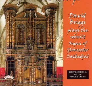 ''Organ Kaleidoscope'' David Briggs plays the rebuilt organ of Gloucester Cathedral