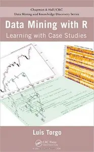 Data Mining with R: Learning with Case Studies (repost)