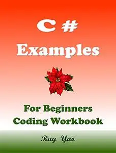 C# Examples, C# 30 Programs: C# Workbook