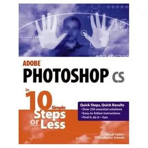  Adobe Photoshop CS in 10 Simple Steps or Less (Repost) 