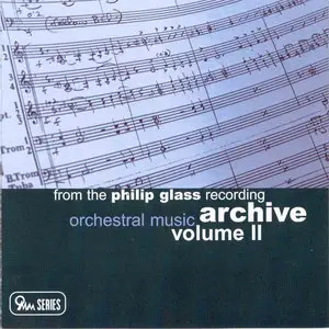 Philip Glass - From the Philip Glass recording Archive Volume II - Orchestral Music