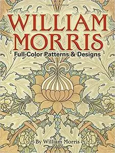 William Morris Full-Color Patterns and Designs (Dover Pictorial Archive) [Repost]