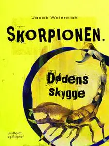 «Skorpionen. Dødens skygge» by Jacob Weinreich