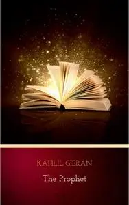 «The Prophet» by Kahlil Gibran