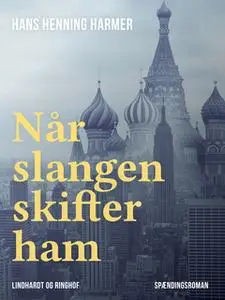 «Når slangen skifter ham» by Hans Henning Harmer