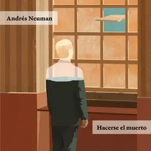 «Hacerse el muerto» by Andrés Neuman