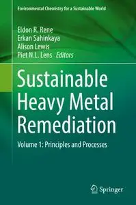 Sustainable Heavy Metal Remediation Volume 1: Principles and Processes