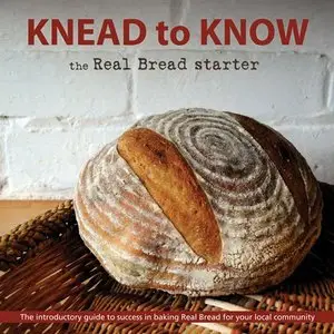Knead to Know: The Real Bread Starter