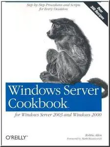 Windows Server Cookbook for Windows Server 2003 and Windows 2000 by Robbie Allen [Repost]