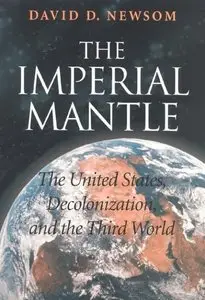 The Imperial Mantle: The United States, Decolonization, and the Third (repost)
