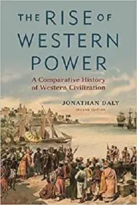 The Rise of Western Power: A Comparative History of Western Civilization