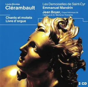 Emmanuel Mandrin, Jean Boyer, Les Demoiselles de Saint-Cyr - Clérambault: Chants et motets, Livre d'Orgue (1994)