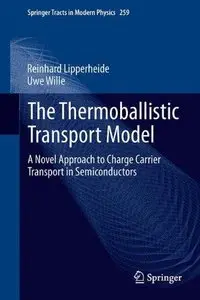 The Thermoballistic Transport Model: A Novel Approach to Charge Carrier Transport in Semiconductors (Repost)