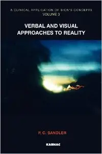 A Clinical Application of Bion's Concepts: Verbal and Visual Approaches to Reality: 3 (Repost)