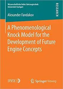 A Phenomenological Knock Model for the Development of Future Engine Concepts