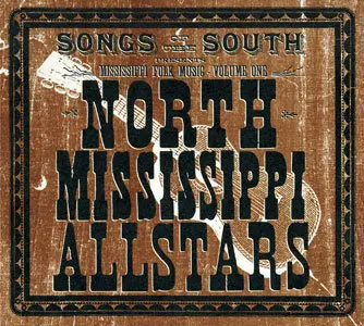 North Mississippi Allstars - Mississippi Folk Music Vol.1 (2007)
