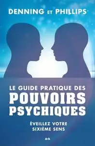 Melita Denning, Osborne Phillips, "Le guide pratique des pouvoirs psychiques : Éveillez votre sixième sens"