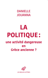 La politique : une activité dangereuse en Grèce ancienne ? - Danielle Jouanna