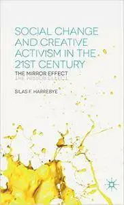 Social Change and Creative Activism in the 21st Century: The Mirror Effect (repost)