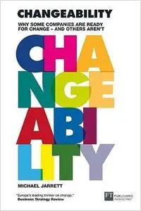 Changeability: Why some companies are ready for change - and others aren't (Repost)