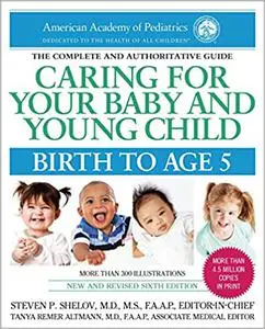 Caring for Your Baby and Young Child, 6th Edition: Birth to Age 5 (Repost)