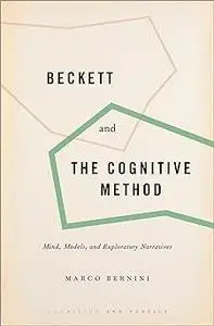 Beckett and the Cognitive Method: Mind, Models, and Exploratory Narratives