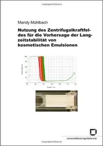 Nutzung des Zentrifugalkraftfeldes für die Vorhersage der Langzeitstabilität von kosmetischen Emulsionen