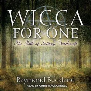 Wicca for One: The Path of Solitary Witchcraft [Audiobook]