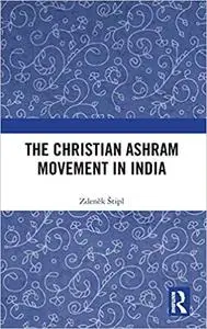 The Christian Ashram Movement in India