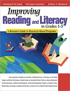 Improving Reading and Literacy in Grades 1-5: A Resource Guide to Research-Based Programs